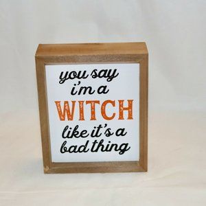 Primitives by Kathy HALLOWEEN Rustic Inset Box Sign You Say Witch Fun
